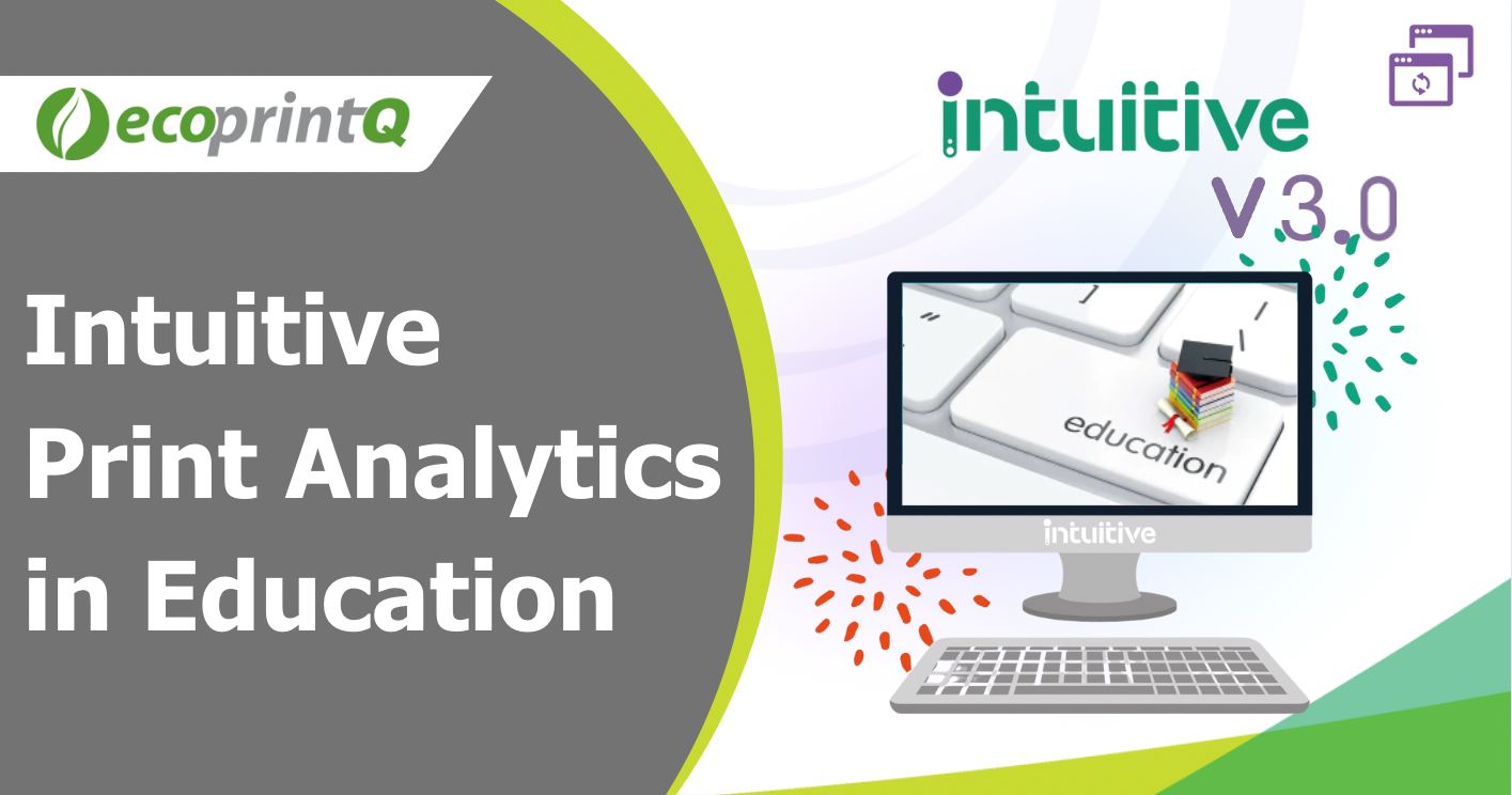 ecoprintQ Intuitive Print Analytics in Education