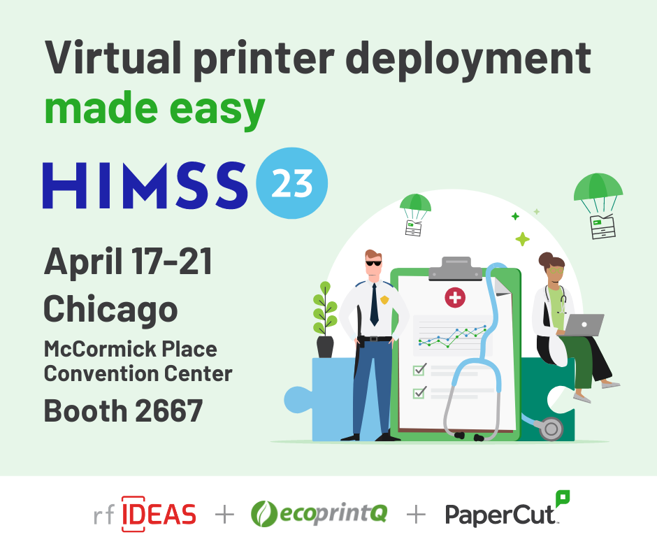 rfIDEAS, PaperCut and ecoprintQ are teaming up for HIMSS23