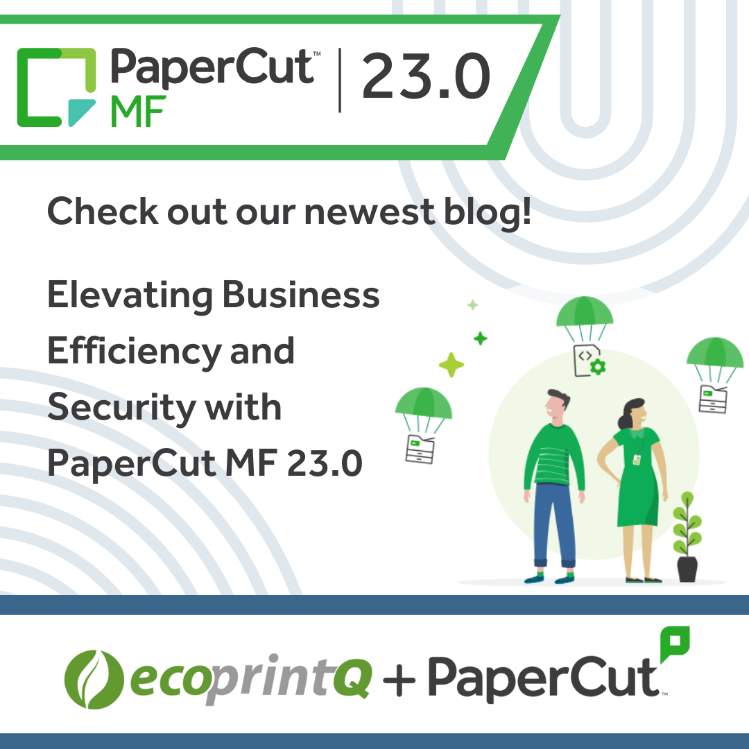 Elevating Business Efficiency and Security with PaperCut MF 23.0