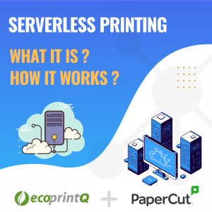 Serverless Printing: What it is, How it works, and Why you need it