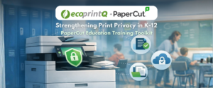 Strengthening Print Privacy in K-12 and the Tools to Support It